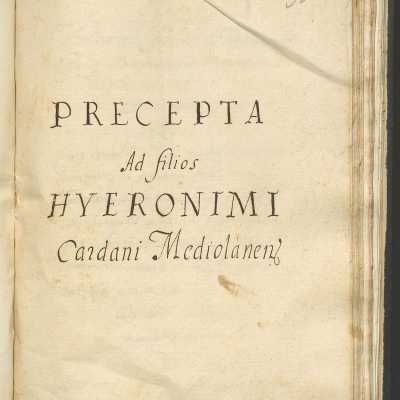 Girolamo Cardano, Pr[a]ecepta ad filios, XVI sec. Biblioteca Comunale dell’Archiginnasio