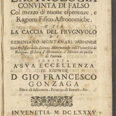 Geminiano Montanari, L’astrologia conuinta di falso col mezzo di nuoue esperienze, e ragioni fisico-astronomiche, o’ sia La caccia del frugnuolo di Geminiano Montanari modanese