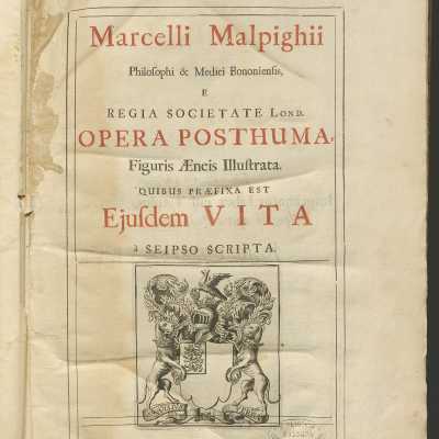 Marcello Malpighi, Marcelli Malpighii... Opera posthuma, figuris aeneis illustrata. Quibus praefixa est ejusdem vita a seipso scripta